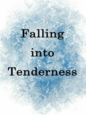 cover image of Falling into Tenderness